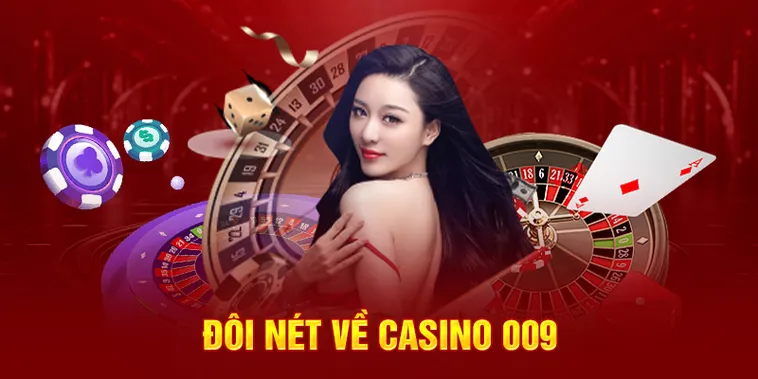 Nhà Cái 009 Casino Sân Chơi Cá Cược Trực Tuyến Đẳng Cấp Và Uy Tín Nhất 2026