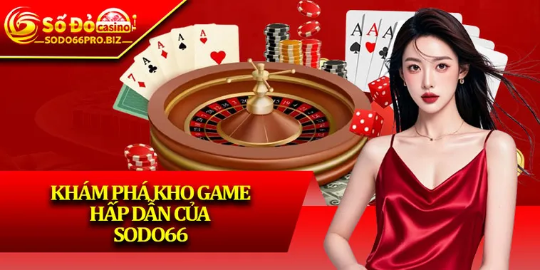 Nhà Cái Sodo66 Thương Hiệu Cá Cược Trực Tuyến Uy Tín Hàng Đầu Châu Á